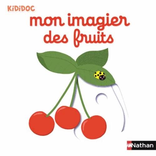Mon Imagier Des Fruits    Format Cartonn 