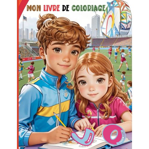 Mon Livre De Coloriage Des Jeux Olympiques: Illustrations Des Jo  Colorier, Guids Par Des Modles  Suivre, Pour Enfant De 6  12 Ans   de Cration, Pascale et Lo  Format Broch 