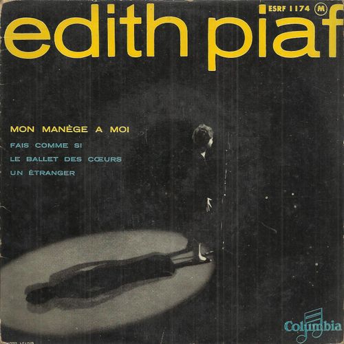 Mon Mange  Moi (Jean Constantin - Norbert Glanzberg) - Fais Comme Si (Michel Rivgauche - Marguerite Monnot) / Le Ballet Des Coeurs (M. Ringauche - N. Glanzberg) - Un tranger (Jo Moustaki - G. Evan - Edith Piaf