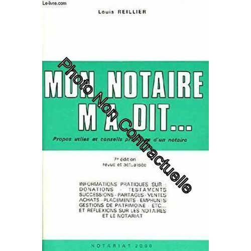 Mon Notaire M'a Dit   de louis reillier 