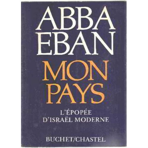 Mon Pays/ L'epopee D'israel Moderne de Eban Abba