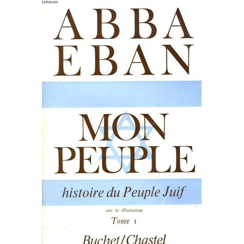 Mon Peuple. Histoire Du Peuple Juif. Tome I.   de eban abba  Format Broch 