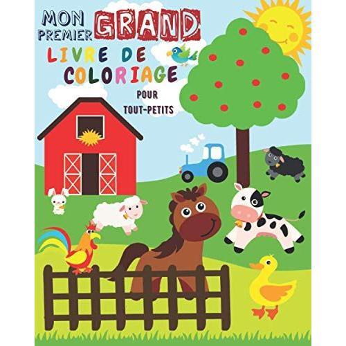 Mon Premier Grand Livre de Coloriage Pour Toutpetits Livre de