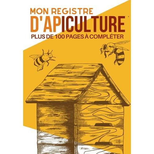 Mon Registre D Apiculture Carnet De Suivi Pour Levage Apicole Journal De Bord Pour Le Suivi