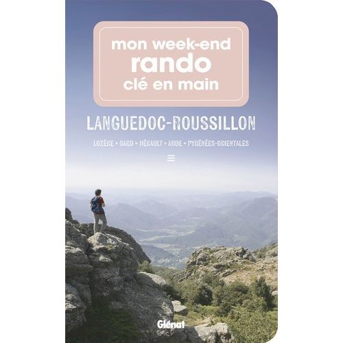 Mon Week-End Rando Cl En Main Languedoc-Roussillon - Lozre, Gard, Hrault, Aude, Pyrnes-Orientales    Format Grand Format 