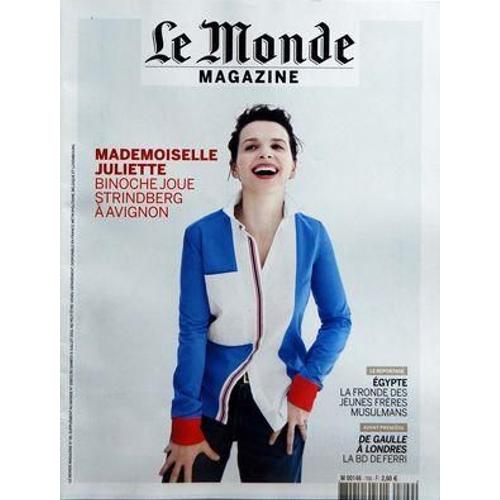 Monde Magazine (Le) N 95 Du 09/07/2011 - Mlle Juliette Binoche Joue Strinberg A Avignon - Egypte / La Fronde Des Jeunes Freres Musulmans - De Gaulle A Londres / La Bd De Ferri