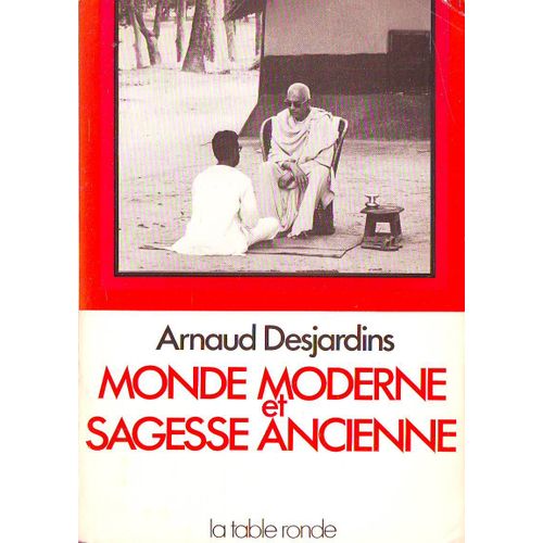 Monde Moderne Et Sagesse Ancienne   de arnaud desjardins 