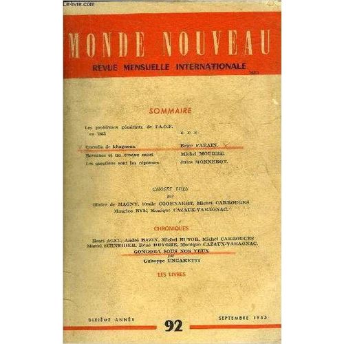 Monde Nouveau N92 10e Annee Septembre 1955 - Les Problmes Gnraux De L Aof En 1955 - Querelle De Khagneux Par Brice Parain - Bernanos Et Un Croque Mort Par Michel Mourre - Les Questions Sont Les(...)   de COLLECTIF 