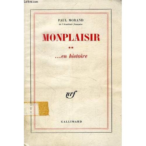 Monplaisir, Ii, ...En Histoire   de paul morand