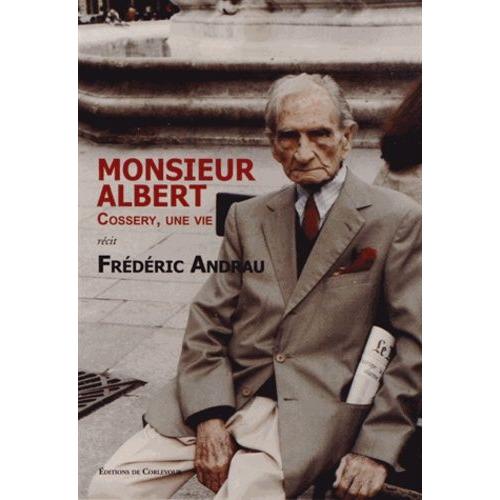 Monsieur Albert - Cossery, Une Vie   de frdric andrau  Format Broch 