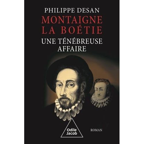 Montaigne, La Botie - Une Tnbreuse Affaire    Format Grand Format 