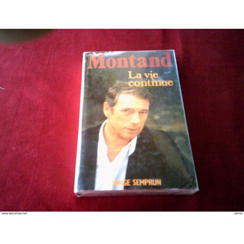 Montand La Vie Continue   de jorge semprun  Format Reli 