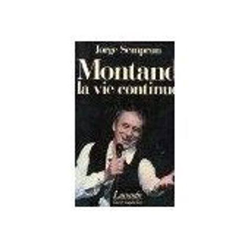 Montand La Vie Continue   de jorge semprun