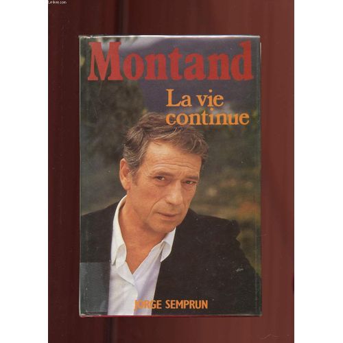 Montand La Vie Continue   de jorge semprun