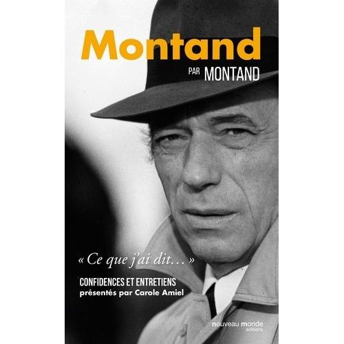 Montand Par Montand - Confidences Et Entretiens   de Amiel Carole  Format Beau livre 