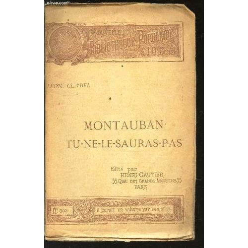 Montauban Tu-Ne-Le-Sauras-Pas / N303 De La Nouvelle Bibliotheque Populaire.   de CLADEL LEON