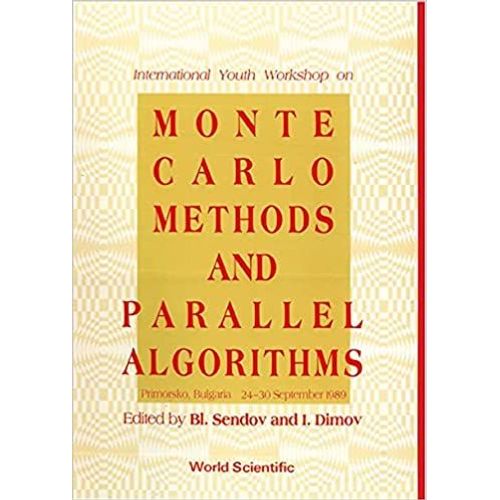 Monte Carlo Methods And Parallel Algorithms - International Youth Workshop    Format Reli 