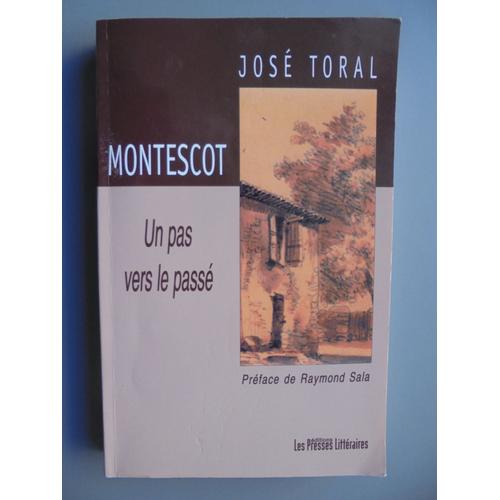 Montescot Un Pas Vers Le Passe   de JOSE TORAL PREFACE DE RAYMOND SALA  Format Livre objet 