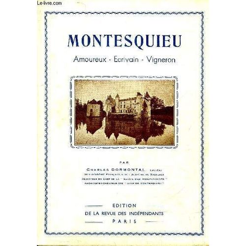 Montesquieu Amoureux Ecrivain Vigneron - Envoi De L'auteur.   de charles dormontal