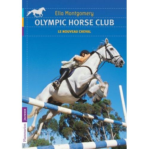 Olympic Horse Club Tome 1 - Le Nouveau Cheval    Format Poche 