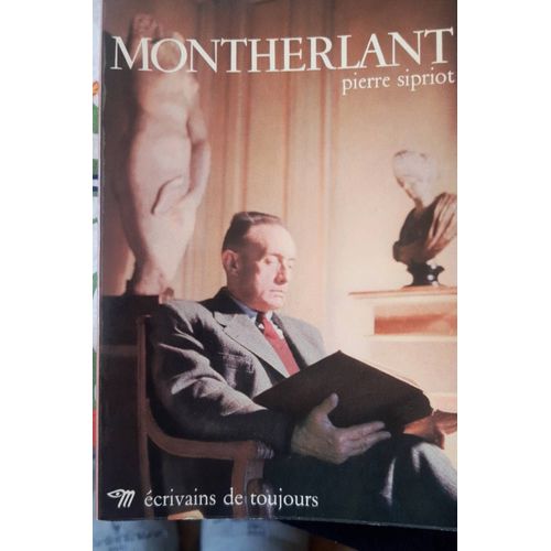 Montherlant Par Pierre Sipriot. Collection crivain De Toujours.   