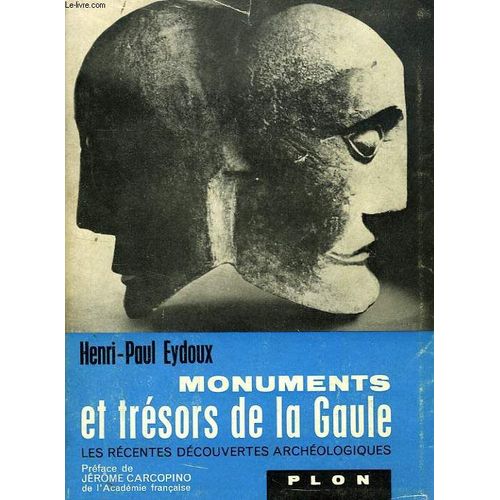 Monuments Et Tresors De La Gaule, Les Recentes Decouvertes Archeologiques   de eydoux henri-paul  Format Reli 