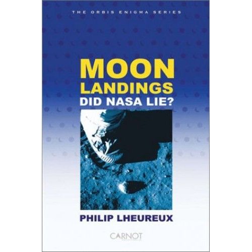 Moon Landings: Did Nasa Lie? (An Orbis Enigma Book)   de Philippe Lheureux  Format Poche 