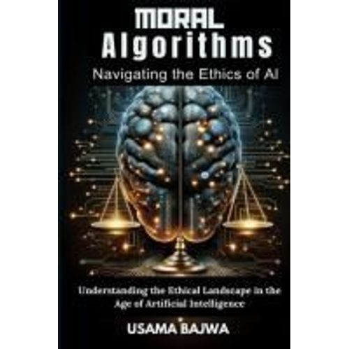 Moral Algorithms Navigating The Ethics Of Ai    Format Broch 
