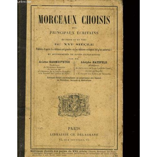 Morceaux Choisis Des Principaux Ecrivains En Prose Et En Vers Du Xvie Sicle de Arsene Darmesteter