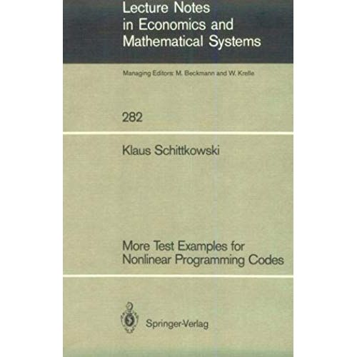 More Test Examples For Nonlinear Programming Codes (Lecture Notes In Economics And Mathematical Systems)   de Klaus Schittkowski  Format Broch 