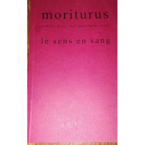 Moriturus Numro 2 De Mai 2003 Le Sens En Sang dition Fissile   