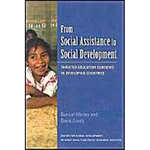 From Social Assistance To Social Development - Targeted Education Subsidies In Developing Countries   de Samuel A. Morley  Format Broch 