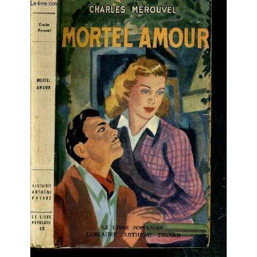 Mortel Amour / Collection Le Livre Populaire   de charles merouvel