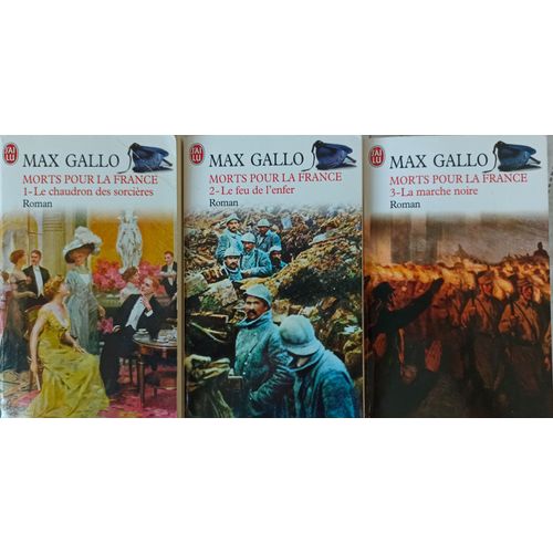 Morts Pour La France Intgrale - Tome 1, Le Chaudron Des Sorcires (1913-1915) - Tome 2, Le Feu De L'enfer (1916-1917) - Tome 3, La Marche Noire (1917-1944)   de Max Gallo  Format Poche 