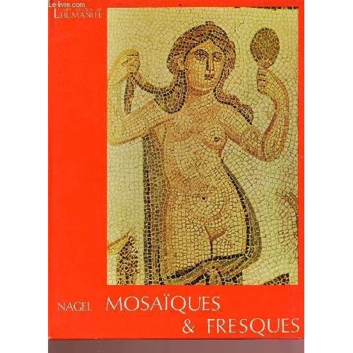 Mosaques & Fresques - Collection L Art Ancien De L Humanit - Matriaux Et Techniques, Fonctions Religieuses, Fonctions Politiques Et Sociales, Formes Et Styles : De L Egypte  Rome, Formes Et Styles(...)   de Collectif 