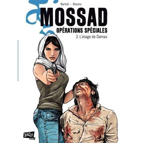Mossad Oprations Spciales - Tome 2 - L'otage De Damas  