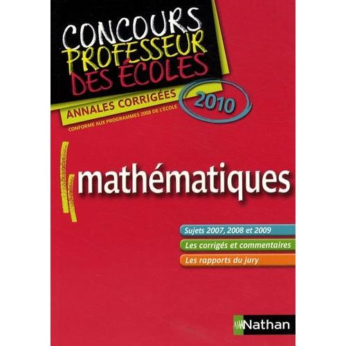 Mathématiques Concours Professeur Des Écoles - Annales Corrigées 2010 ...