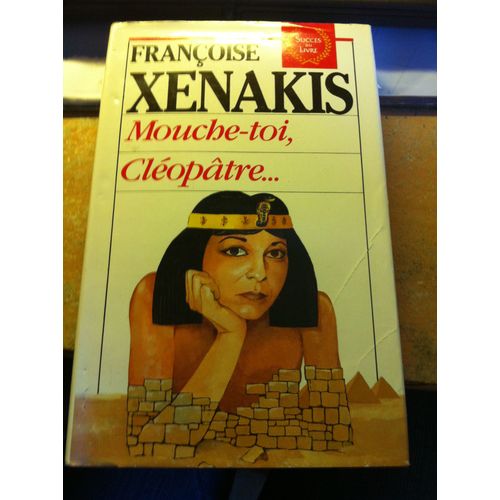 Mouche Toi Cleopatre   de franoise xenakis  Format Broch 