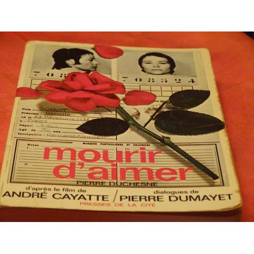 Mourir D' Aimer . . . Pierre Duchesne . . D' Apres Le Film De Andre Cayatte . . Dialogues De Pierre Dumayet . . . Presses De La Cite . 1971 .   