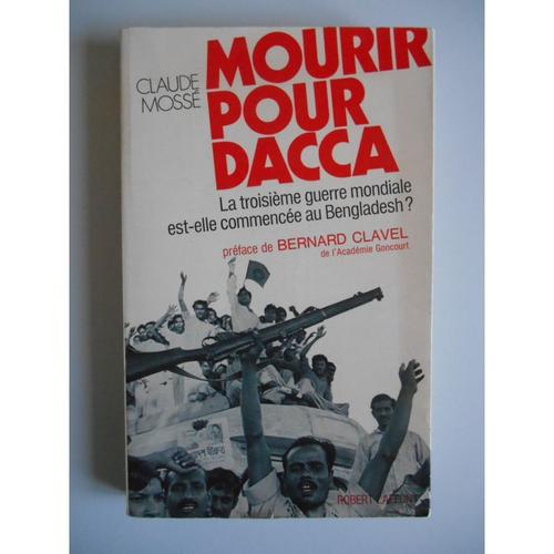 Mourir Pour Dacca La Troisime Guerre Mondiale......... / Claude Moss /Rf38396   de Claude Moss 