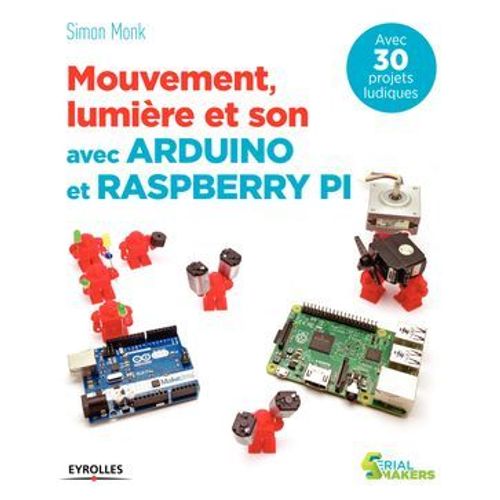 Mouvement, Lumire Et Son Avec Arduino Et Raspberry Pi  
