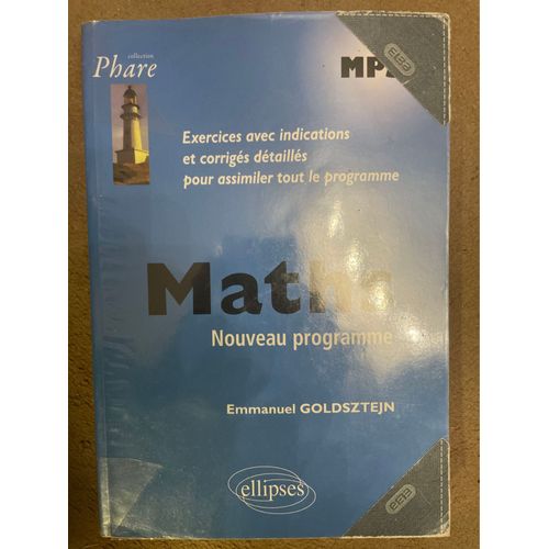 Mpsi  Maths Nouveau Programme - Exercices Avec Indications Et Corrigs Dtaills Pour Assimiler Tout Le Programme    