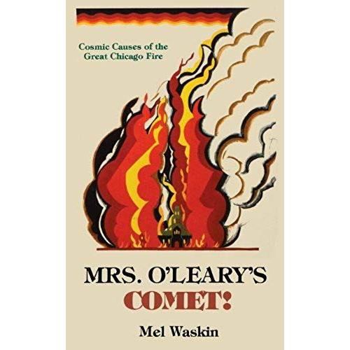 Mrs. O'leary's Comet: Cosmic Causes Of The Great Chicago Fire   de Mel Waskin  Format Poche 