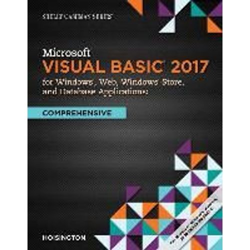 Microsoft Visual Basic 2017 For Windows, Web, And Database Applications: Comprehensive    Format Broch 