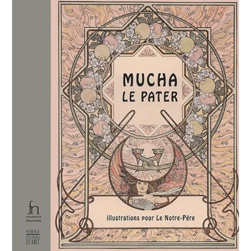 Mucha, Le Pater - Illustrations Pour Le Notre-Pre   de Dvorak Anna  Format Reli 