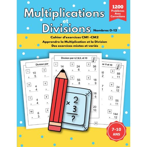 Multiplications Et Divisions Cm1 Cm2 Nombres 0-12: Cahier D'exercices De Multiplications Et De Divisions Pour Progresser En Calcul Mental Entranement ... Jours D'exercices Pour Enfants De 7  10 Ans   de PB, Sims-Div  Format Broch 