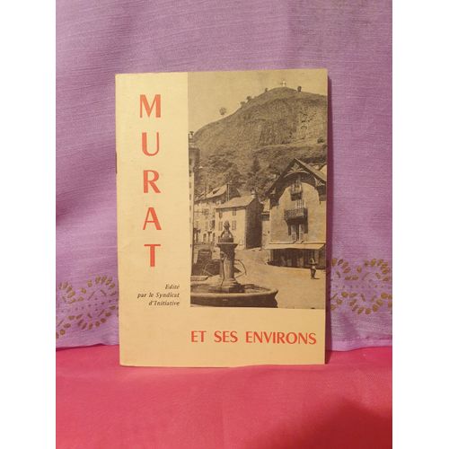 Murat Et Ses Environs Edit Par Le Syndicat D Initiative 1966   