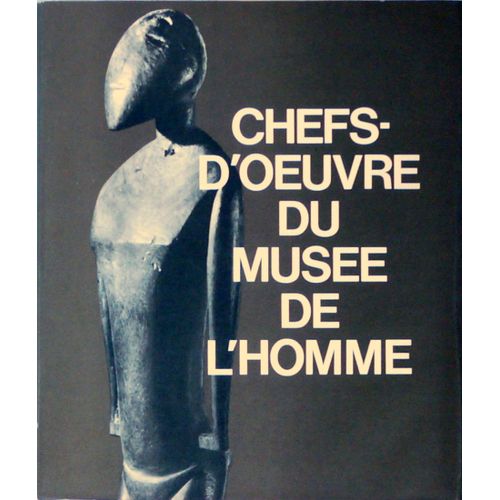 Chefs-D'oeuvre Du Muse De L'homme Chefs-D'oeuvre Du Muse De L'homme   de MUSEE DE L'HOMME. 