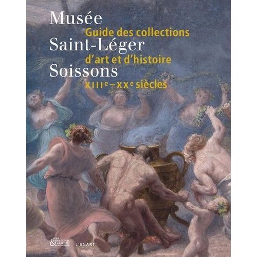 Muse Saint-Lger, Soissons - Guide Des Collections D'art Et D'histoire, Xiiie-Xxe Sicles   de Brouard Christophe  Format Beau livre 