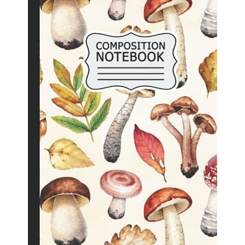Mushroom Composition Notebook: Mushroom Notebook, Nifty Wide Ruled Paper Notebook Journal | Cute Mushroom, Lined Workbook For Teens Kids Students Girls For Home School College For Writing Notes ... .   de Publishing, wadrasi Mushroom  Format Broch 